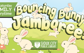 First Saturday family Storytime: Bouncing Bunny Jamboree.