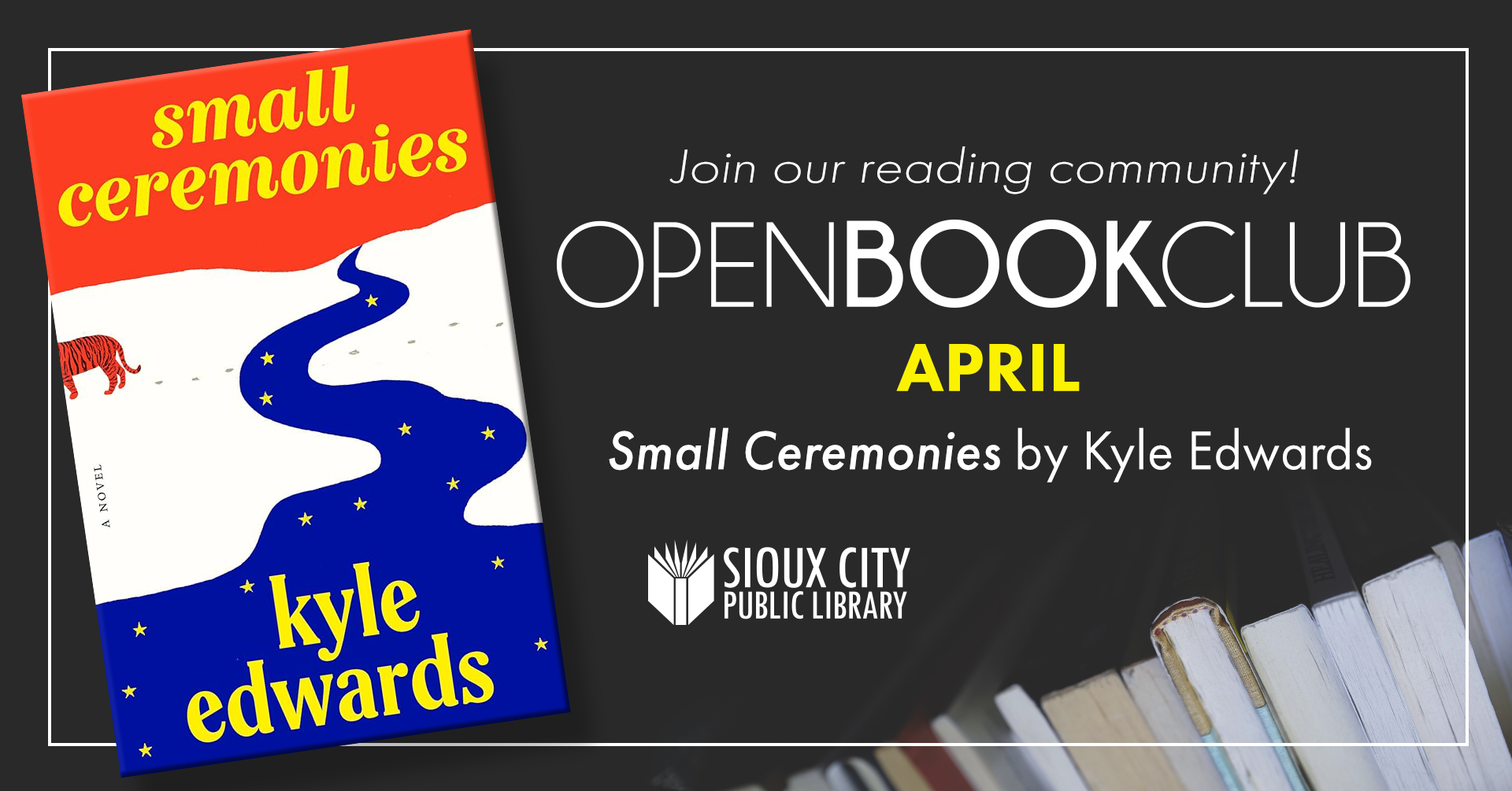 Open Book Club flyer featuring the book Small Ceremonies by Kyle Edwards, a winding blue river with stars on the cover, and a stack of books, promoting an April event at Sioux City Public Library.