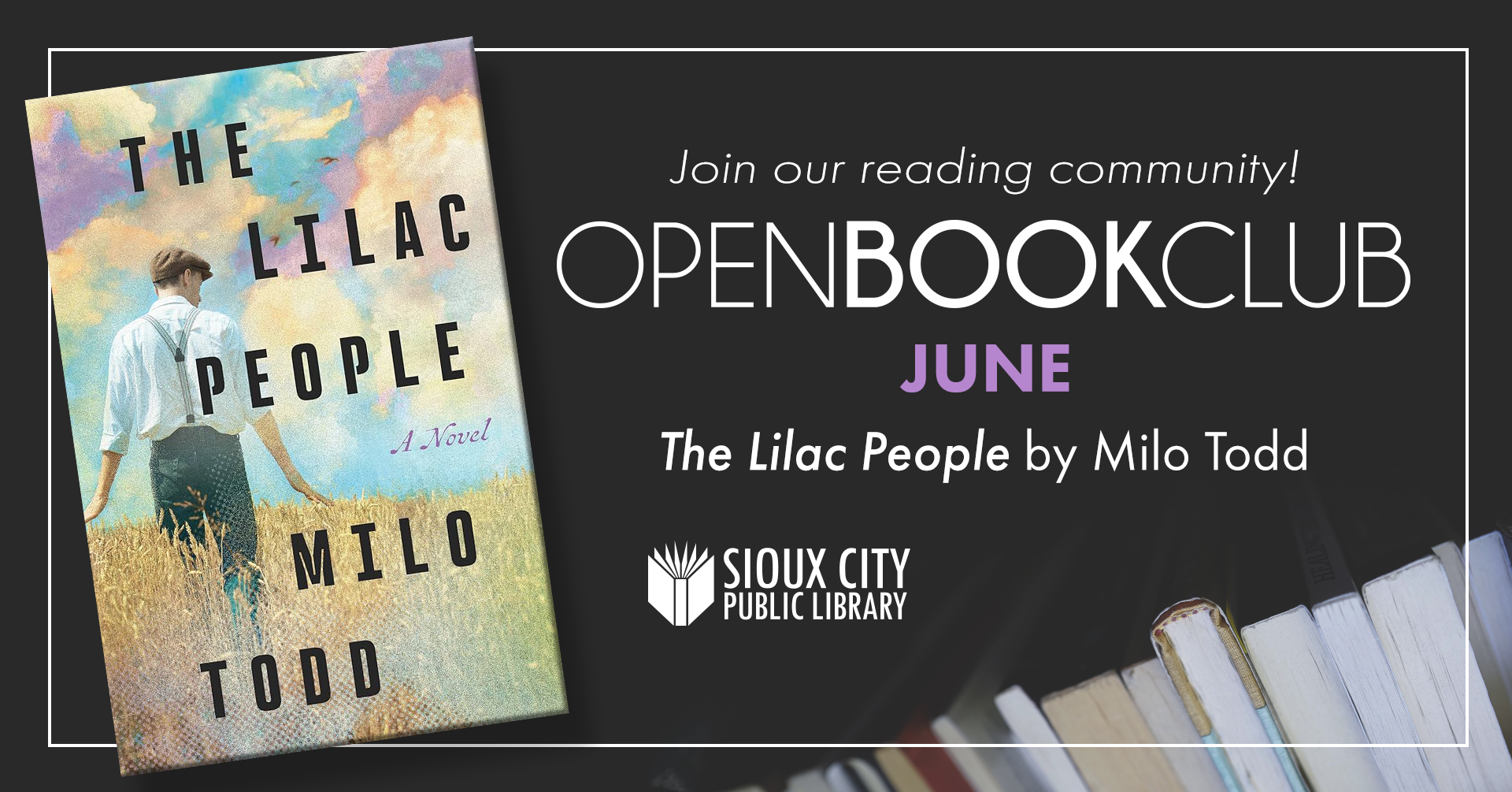 Promotional banner for Sioux City Public Library’s Open Book Club in June, featuring the book The Lilac People by Milo Todd, with an image of the book cover and a row of books on a shelf.