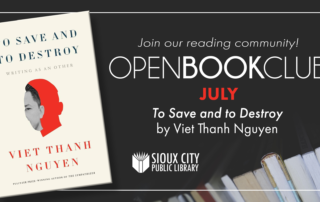 Promotional image for Sioux City Public Library’s Open Book Club featuring To Save and to Destroy by Viet Thanh Nguyen as the July book, with a book cover and a stack of books in the background.