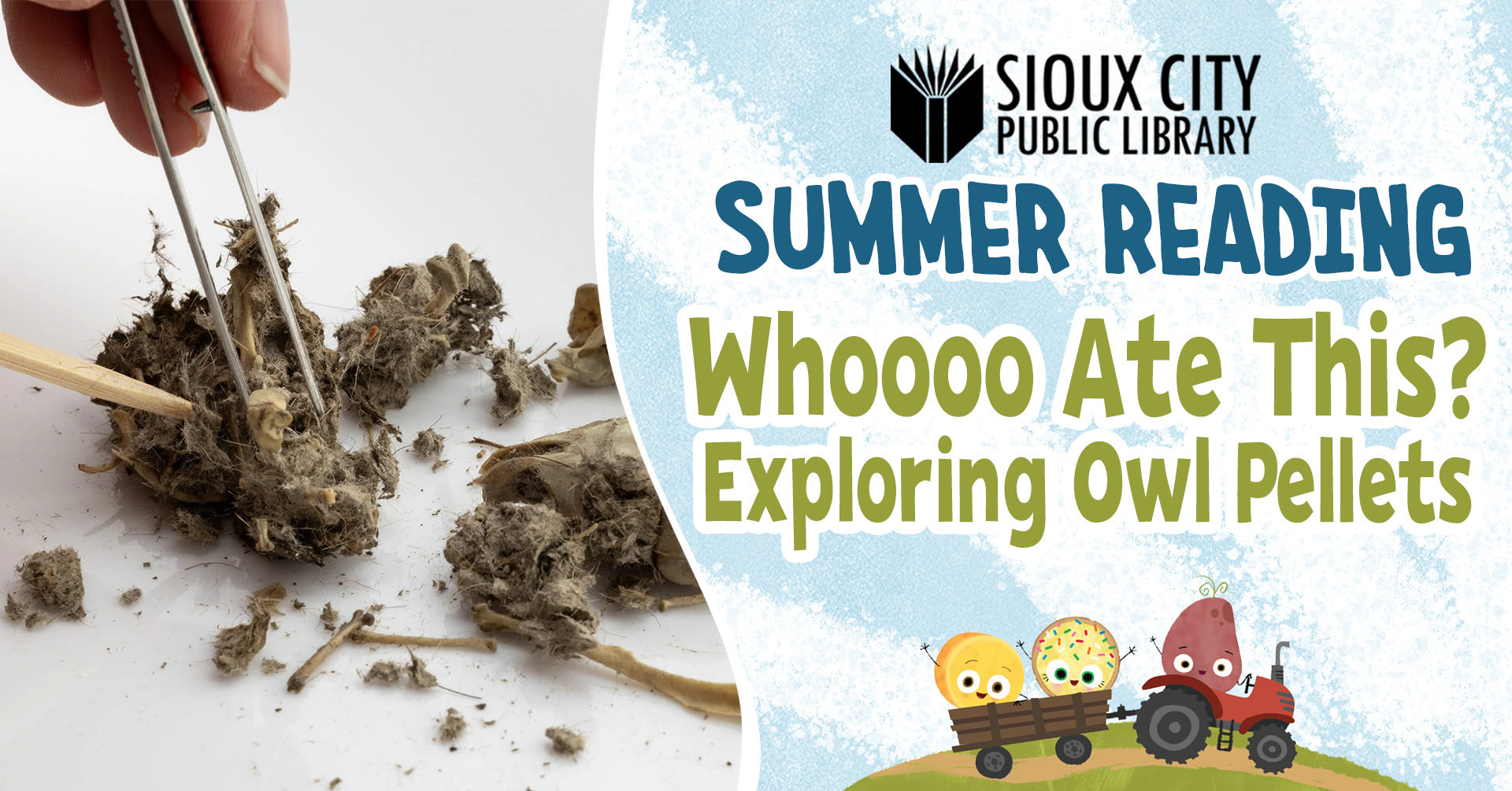 A hand uses tweezers to dissect an owl pellet. A Sioux City Public Library banner promotes a summer reading event titled “Whoooo Ate This? Exploring Owl Pellets,” with cartoon owls riding a wagon below.
