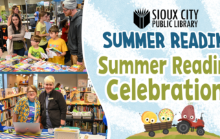 Children and adults select books from a table at a library event. Two librarians smile at a desk. Text reads Sioux City Public Library Summer Reading Summer Reading Celebration! with cartoon book and tractor.