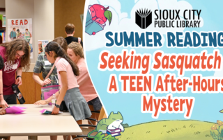 Teens gather around a table solving clues in a library. Text reads: “Sioux City Public Library Summer Reading - Seeking Sasquatch 2: A TEEN After-Hours Mystery.” Cartoon animals and book graphics decorate the image.