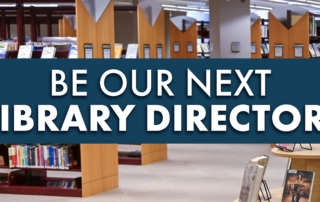 Photograph of library bookshelves with the words Be Our Next Library Director.