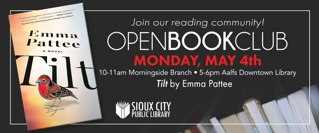 Promotional banner for Sioux City Public Library’s Open Book Club featuring Tilt by Emma Pattee, with event details for May 4th and images of the book cover and stacked books.