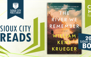 Sioux City Reads 2026 title is The River We Remember by William Kent Krueger. Visit https://www.siouxcitylibrary.org/siouxcityreads/ for more information.