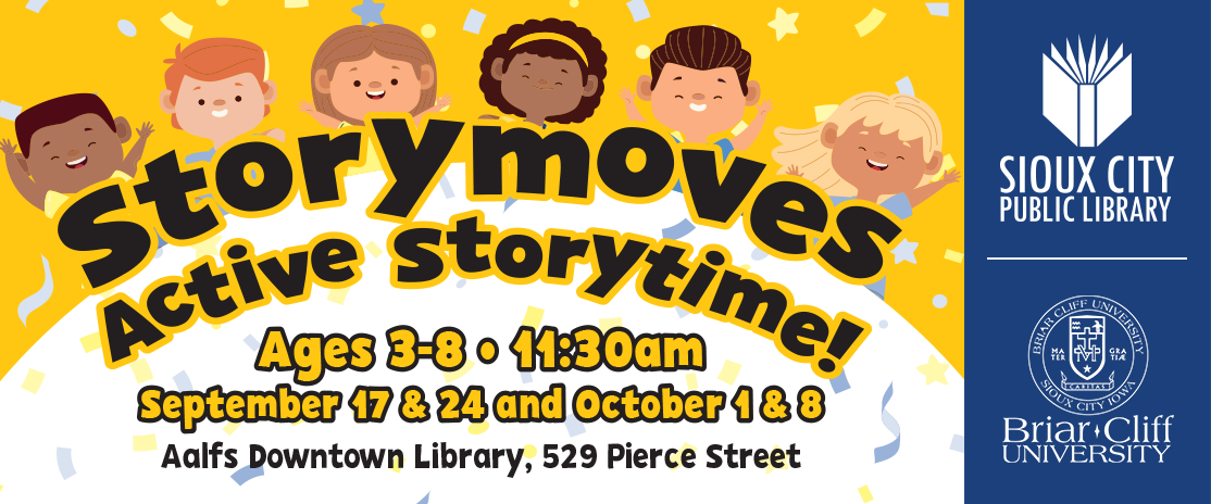 Colorful flyer for Storymoves Active Storytime for ages 3-8 at Aalfs Downtown Library, Sep 17 & 24 and Oct 1 & 8, 11:30am. Features kids faces, confetti, Sioux City Public Library and Briar Cliff University logos.