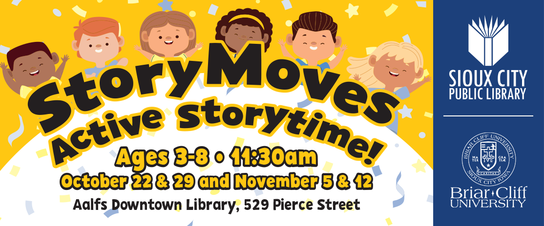 StoryMoves Active Storytime for ages 3-8 at the Aalfs Downtown Library, featuring sessions on October 22, 29, and November 5, 12 at 11:30am, hosted by Sioux City Public Library and Briar Cliff University.