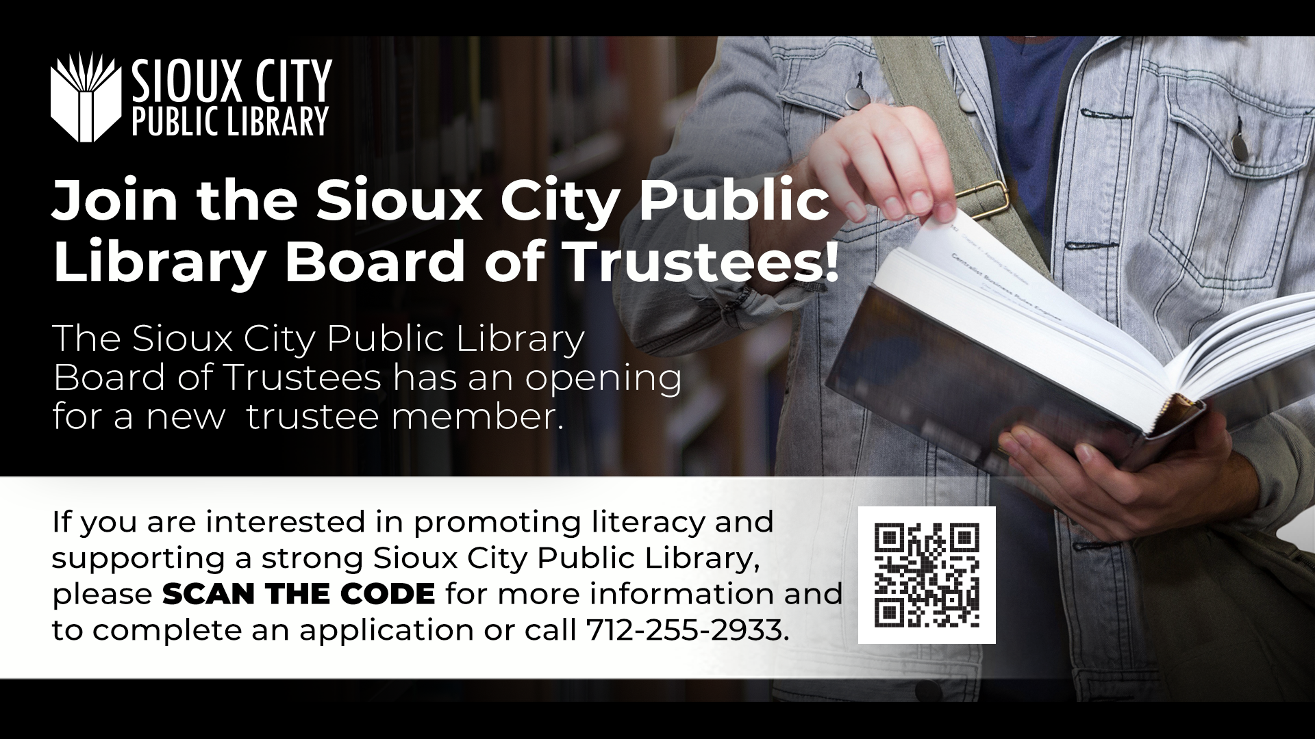Join the Sioux City Public Library Board of Trustees. If you are interested in applying visit sioux-city.org for more information and to complete an application.