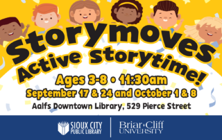 Colorful flyer for Storymoves Active Storytime for ages 3-8 at 11:30am on specific September and October dates, at Aalfs Downtown Library. Illustrated kids are celebrating. Sioux City Public Library and Briar Cliff University logos shown.