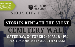 Event flyer for Stories Beneath the Stone Cemetery Walk at Floyd Cemetery, Sioux City, on Saturday, October 3, at 10 AM & 4 PM. Hosted by Sioux City Public Library. Includes graveyard background and event details.