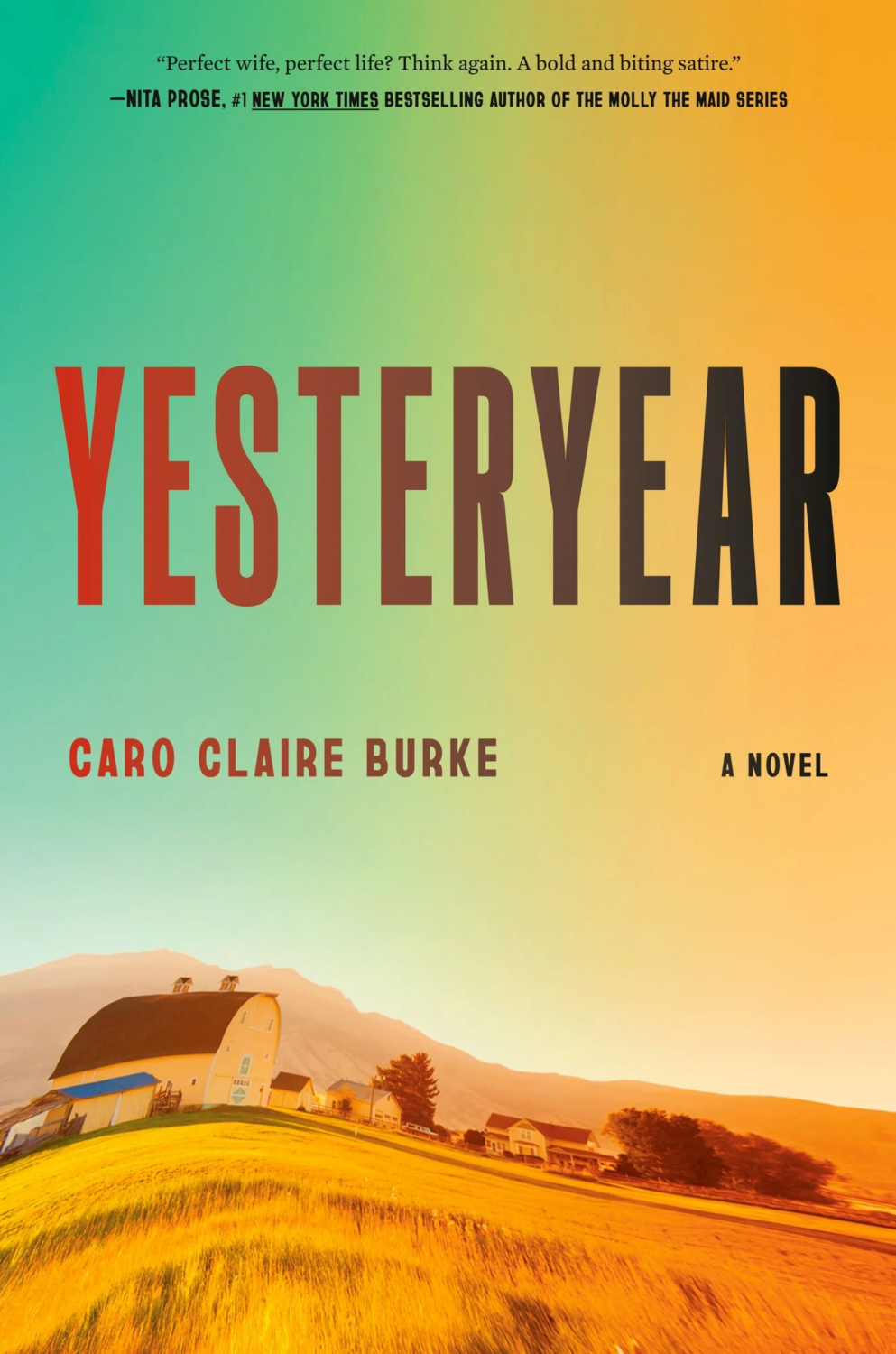 Book cover for Yesteryear by Caro Claire Burke, featuring a sunset over a rural farm landscape and a quote from Nita Prose.