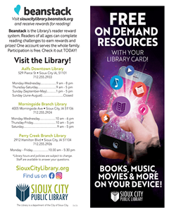 Flyer for Sioux City Public Library promotes Beanstack reading program, free on-demand resources with a library card, library locations, hours, and digital access to books, music, movies, and more on phones or devices.